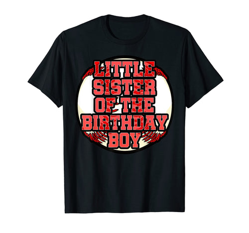 Little Sister Birthday Baseball Bday T-Shirt - Streetwear Style Men Women - T-Shirt, Sweatshirt, Hoodie