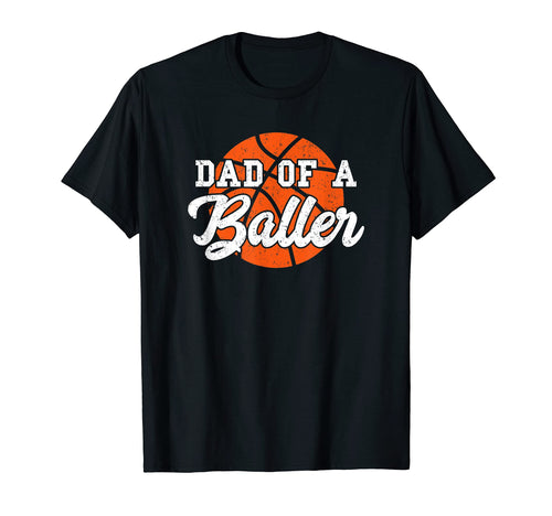 Dad Baller Basketball Mens Womens T-Shirt - Streetwear Style for Adults - T-Shirt, Sweatshirt, Hoodie