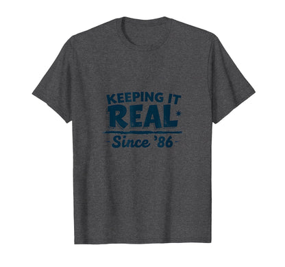 Birthday Gift Keeping It Real Since 86 T-Shirt - Minimalist Print Unisex - T-Shirt, Sweatshirt, Hoodie