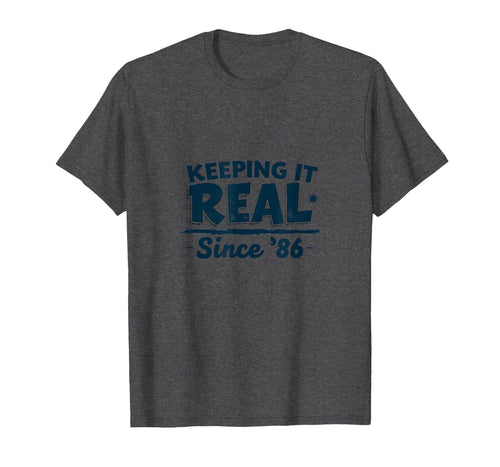 Birthday Gift Keeping It Real Since 86 T-Shirt - Minimalist Print Unisex - T-Shirt, Sweatshirt, Hoodie