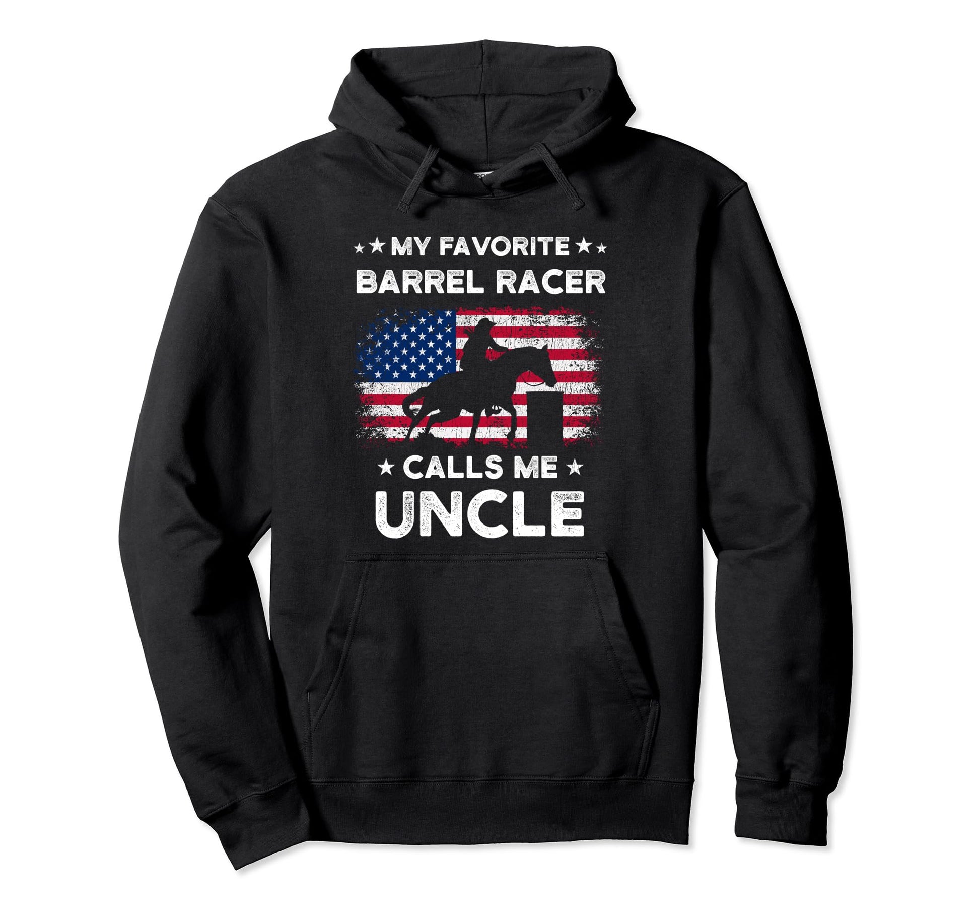 My Favorite Barrel Racer Calls Me Uncle Hoodie - Unique Graphic Men Women - T-Shirt, Sweatshirt, Hoodie