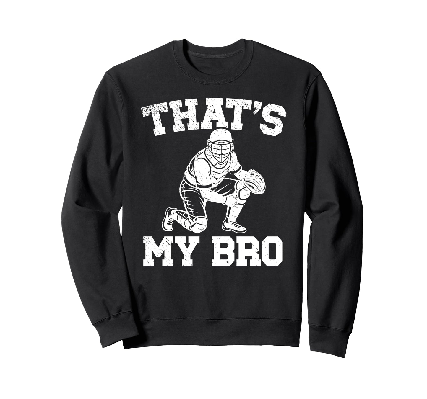 Thats My Bro Baseball Catcher Sweatshirt - Minimalist Print Men Women - T-Shirt, Sweatshirt, Hoodie