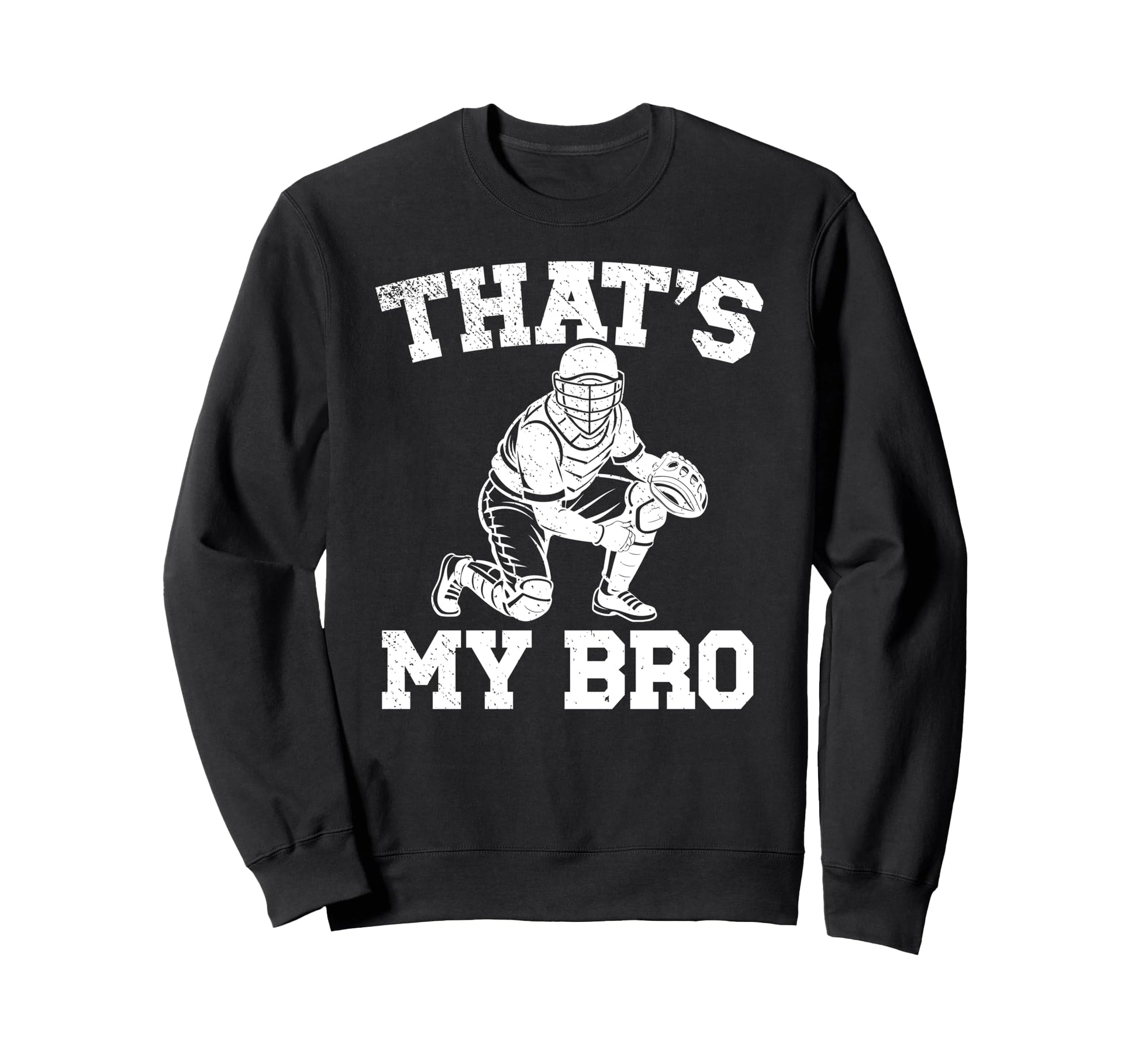 Thats My Bro Baseball Catcher Sweatshirt - Minimalist Print Men Women - T-Shirt, Sweatshirt, Hoodie