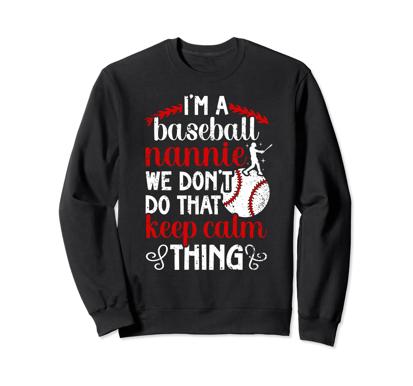 Im Baseball Nannie Grandma Nannie Sweatshirt - Unique Graphic Men Women - T-Shirt, Sweatshirt, Hoodie