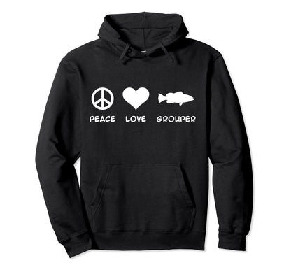 Grouper Fishing Peace Love Hoodie - Graphic Print Men Women - T-Shirt, Sweatshirt, Hoodie