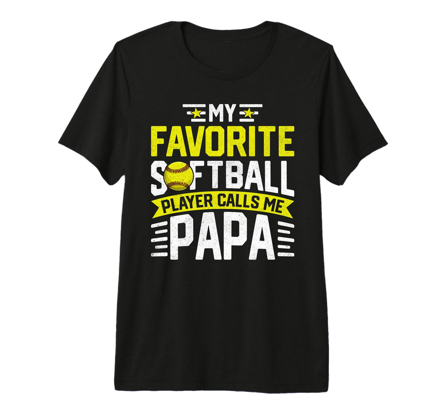 My Favorite Softball Player Calls Me Papa T-Shirt - Trendy Graphic Unisex - T-Shirt, Sweatshirt, Hoodie