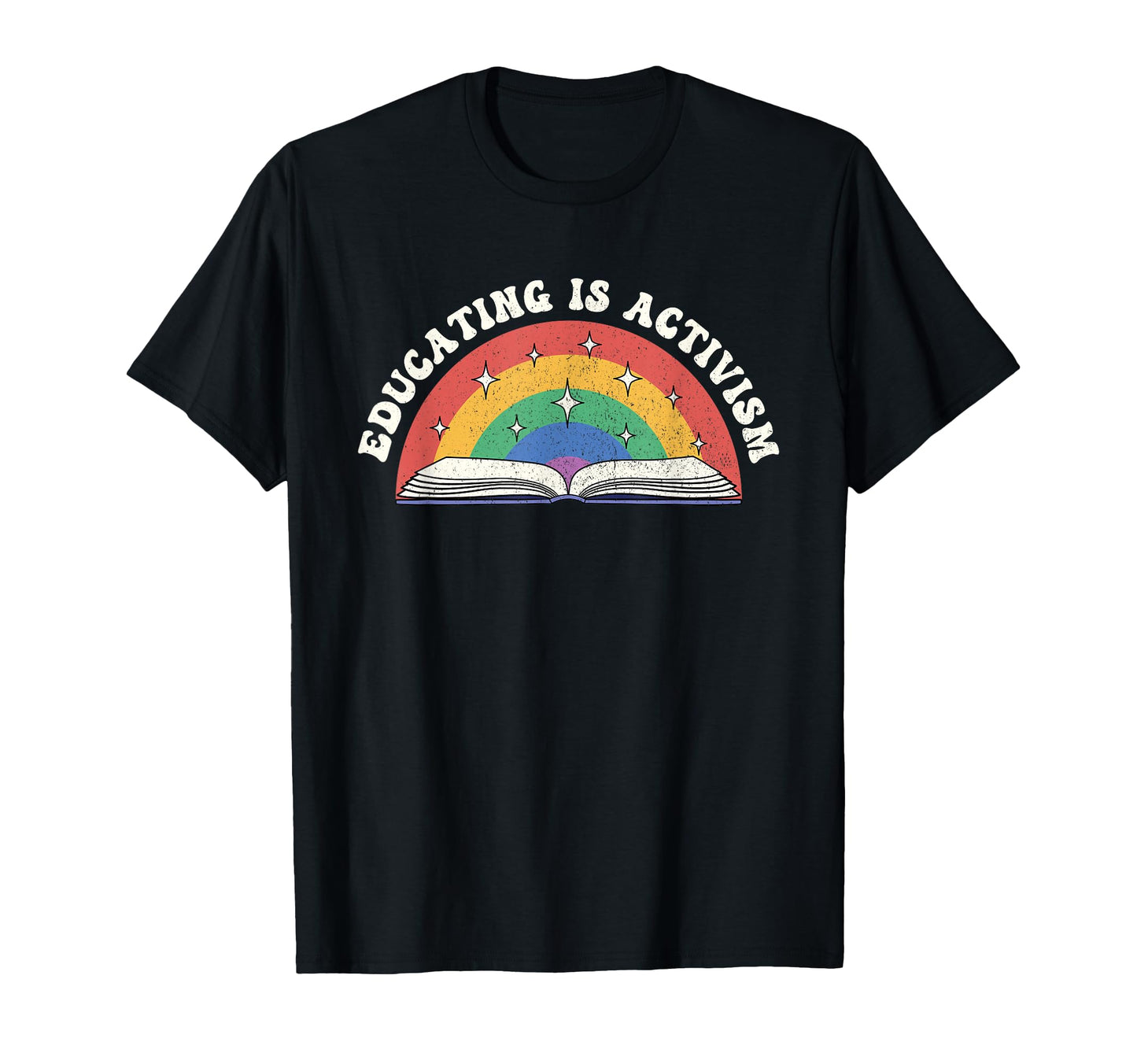 Educating Is Activism Rainbow Teacher T-Shirt - Minimalist Print Unisex - T-Shirt, Sweatshirt, Hoodie