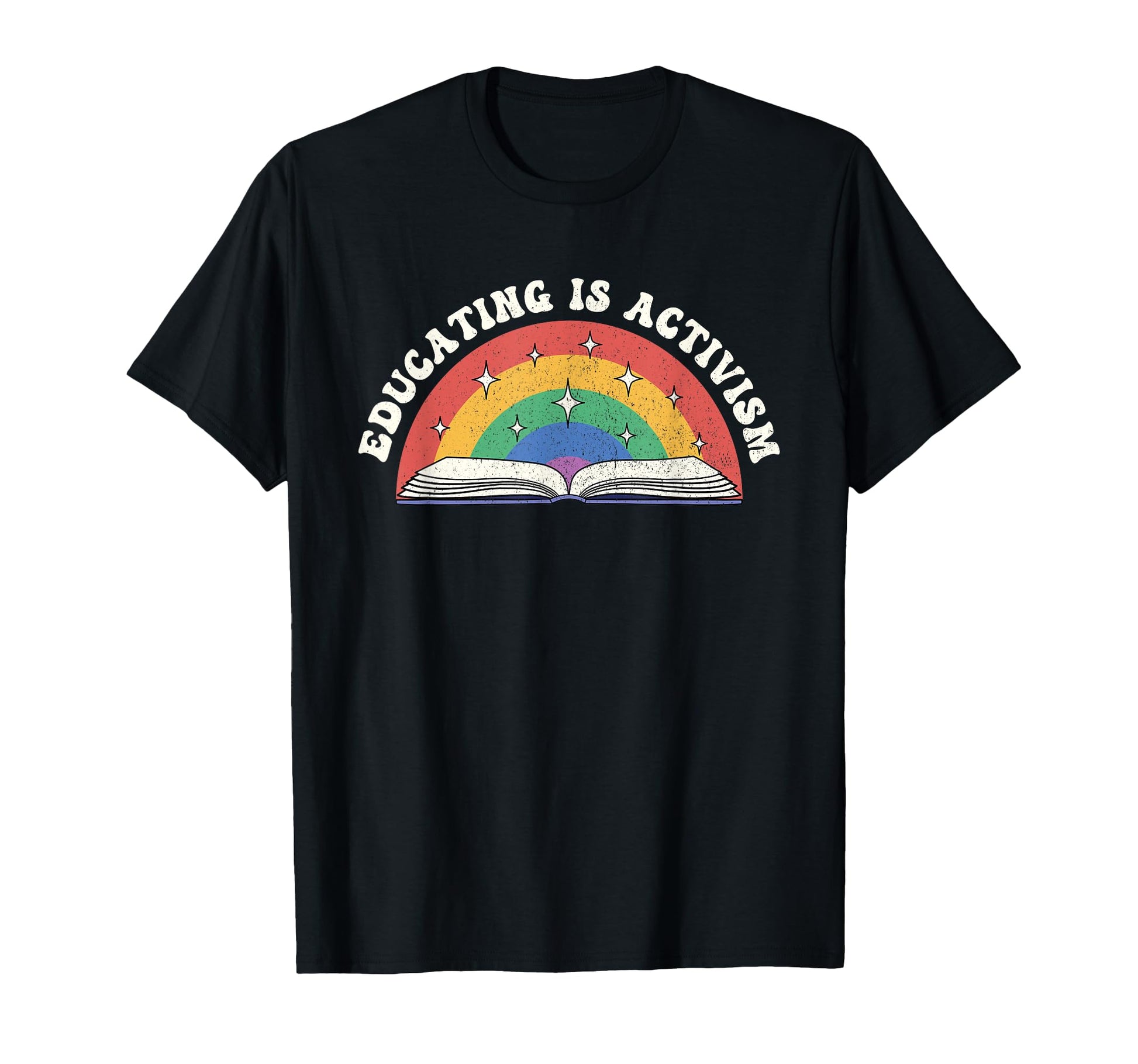 Educating Is Activism Rainbow Teacher T-Shirt - Minimalist Print Unisex - T-Shirt, Sweatshirt, Hoodie
