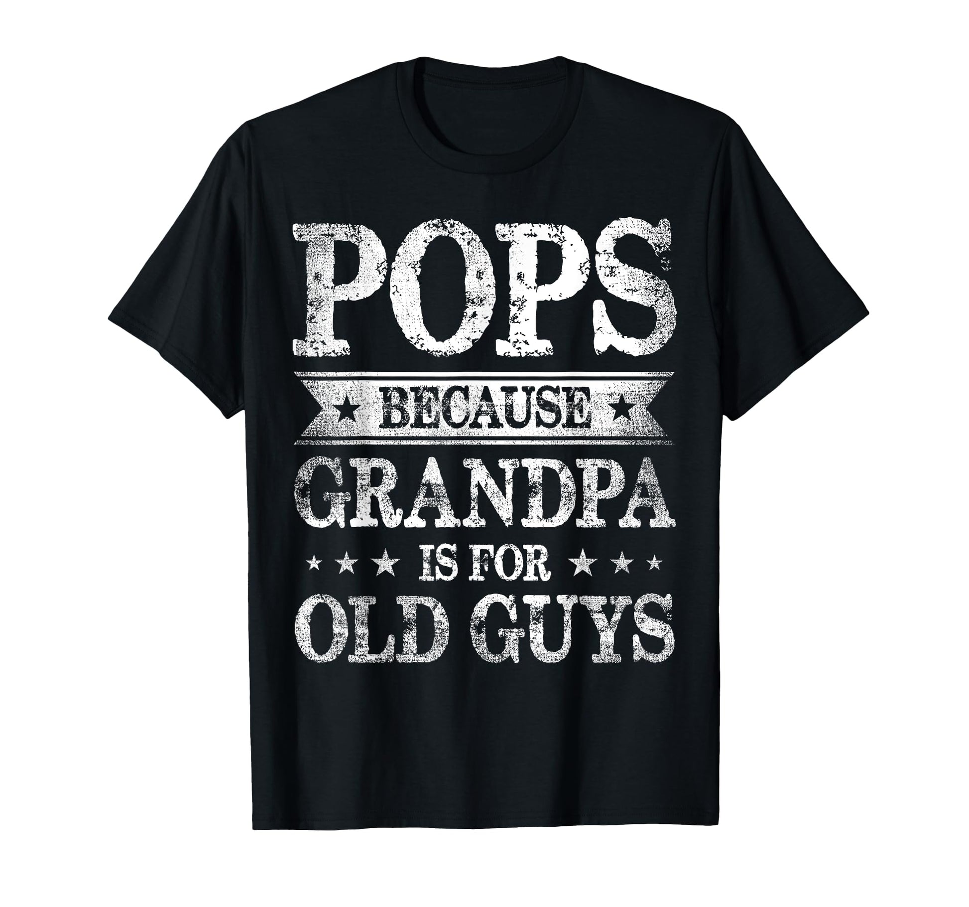 Pops Because Grandpa Is Old Guys Fathers T-Shirt - Custom Art Print Unisex - T-Shirt, Sweatshirt, Hoodie