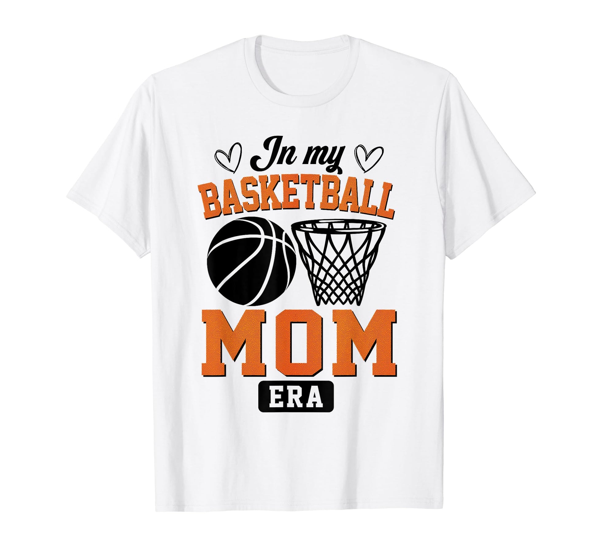 My Basketball Mom Era Basketball Game T-Shirt - Streetwear Style Unisex - T-Shirt, Sweatshirt, Hoodie