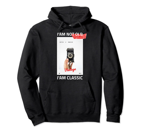 Im Not Old Im Photographer Camera Hoodie - Aesthetic Graphic Unisex - T-Shirt, Sweatshirt, Hoodie