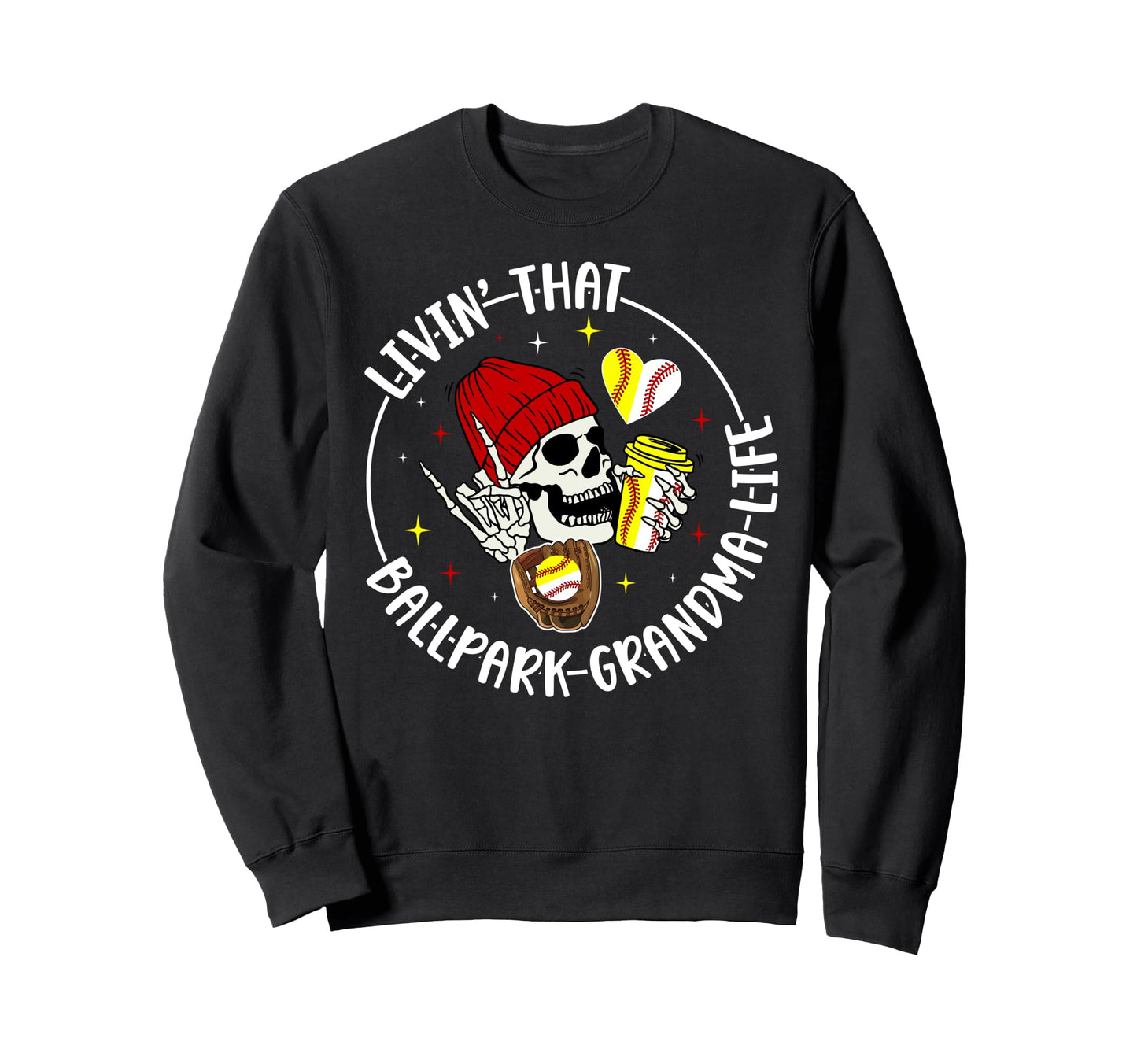 Livin That Ballpark Grandma Life Sweatshirt - Streetwear Style Unisex - T-Shirt, Sweatshirt, Hoodie