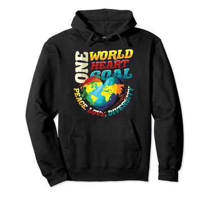 One World One Heart One Goal Peace Love Hoodie - Novelty Apparel Unisex - T-Shirt, Sweatshirt, Hoodie