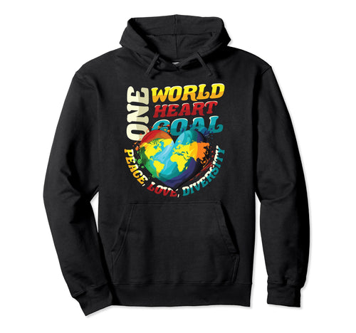 One World One Heart One Goal Peace Love Hoodie - Novelty Apparel Unisex - T-Shirt, Sweatshirt, Hoodie