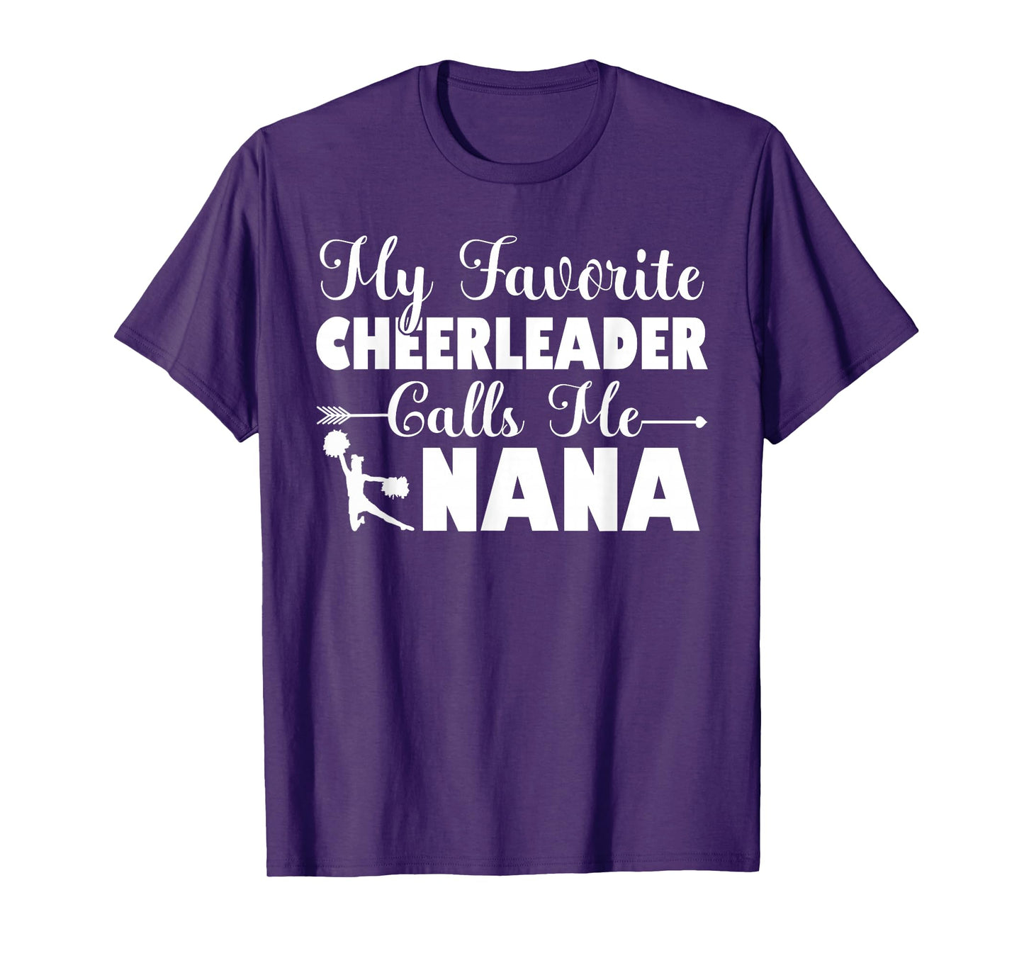 My Favorite Cheerleader Calls Me Nana T-Shirt - Fun Novelty Design Unisex - T-Shirt, Sweatshirt, Hoodie