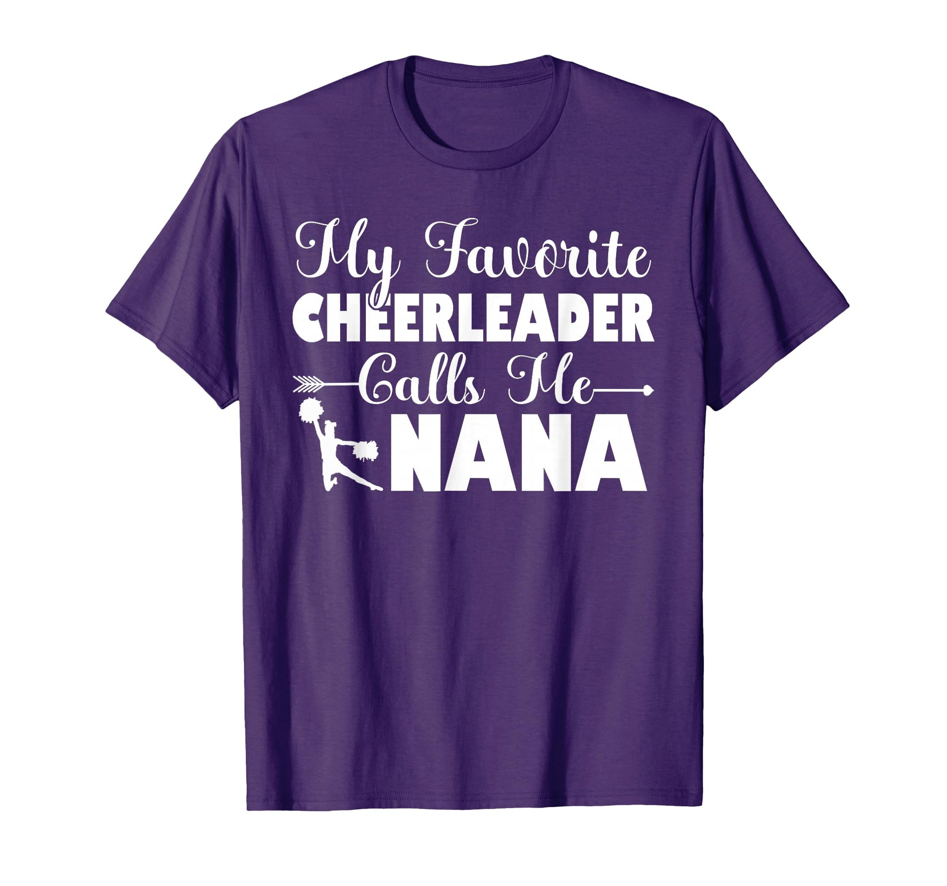 My Favorite Cheerleader Calls Me Nana T-Shirt - Fun Novelty Design Unisex - T-Shirt, Sweatshirt, Hoodie