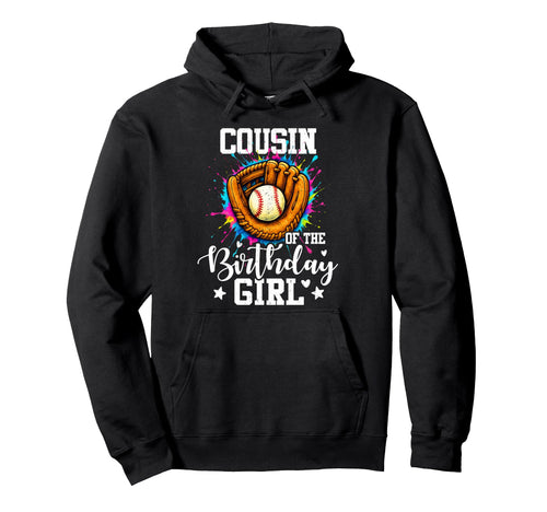Cousin Birthday Baseball Colorful Painting Hoodie - Unique Graphic Unisex - T-Shirt, Sweatshirt, Hoodie