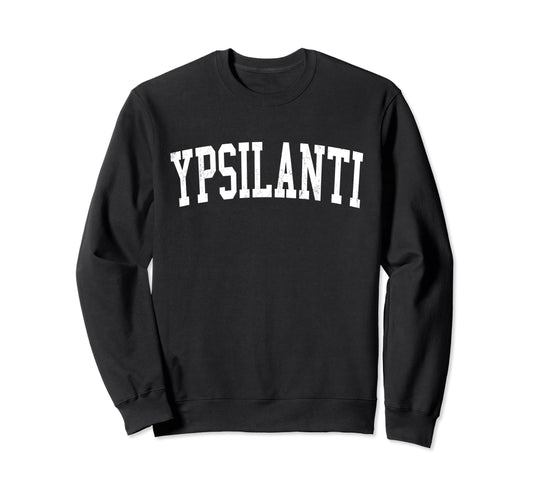 Ypsilanti Mi Distressed White Varsity Sweatshirt - Graphic Print for Adults - T-Shirt, Sweatshirt, Hoodie