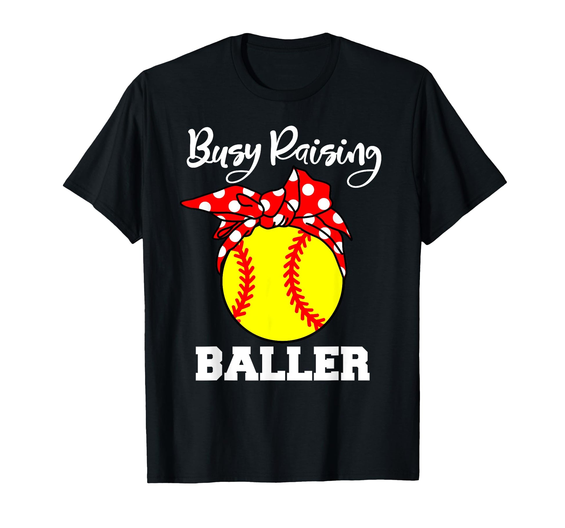 Busy Raising Baller Funny Softball Mom T-Shirt - Graphic Print for Adults - T-Shirt, Sweatshirt, Hoodie