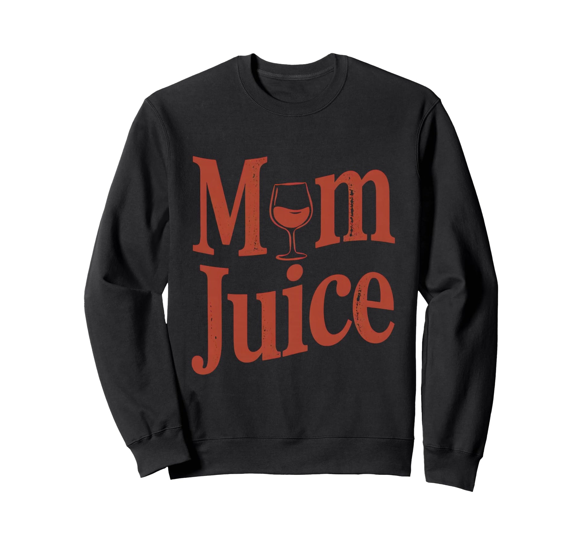Mom Juice Funny Mothers Day Wine Sweatshirt - Fun Novelty Design Unisex - T-Shirt, Sweatshirt, Hoodie