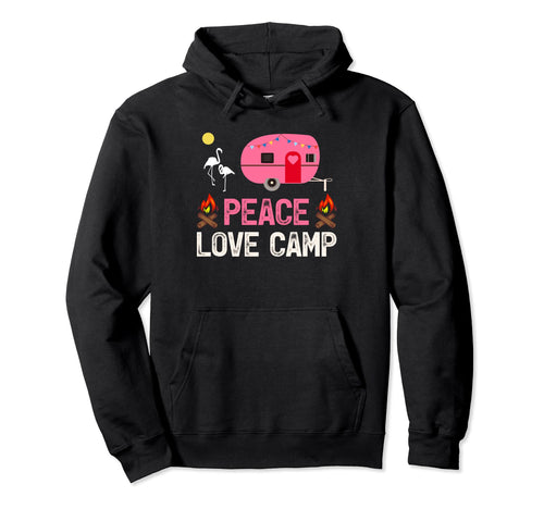 Peace Love Camp Camping Hoodie - Novelty Apparel for Adults - T-Shirt, Sweatshirt, Hoodie