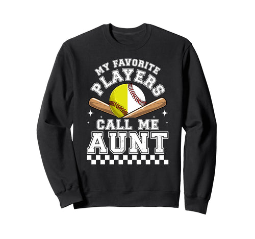 My Favorite Players Call Me Aunt Sweatshirt - Novelty Apparel for Adults - T-Shirt, Sweatshirt, Hoodie