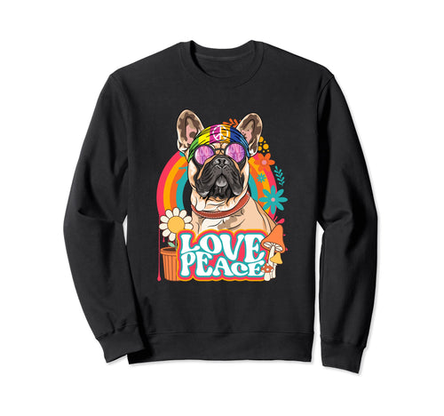 Hippie French Bulldog Dog 60S Sweatshirt - Fun Novelty Design Men Women - T-Shirt, Sweatshirt, Hoodie
