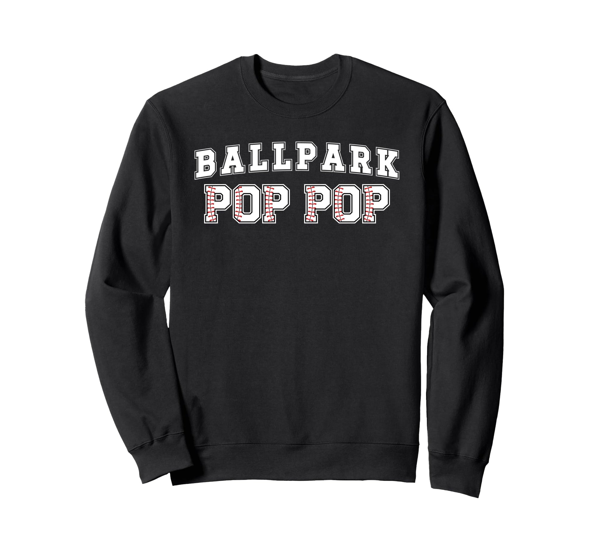 Ballpark Pop Pop Baseball Pop Pop Sweatshirt - Streetwear Style Men Women - T-Shirt, Sweatshirt, Hoodie