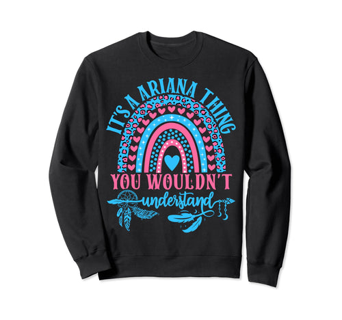 Its Ariana Thing You Wouldnt Sweatshirt - Unique Graphic for Adults - T-Shirt, Sweatshirt, Hoodie