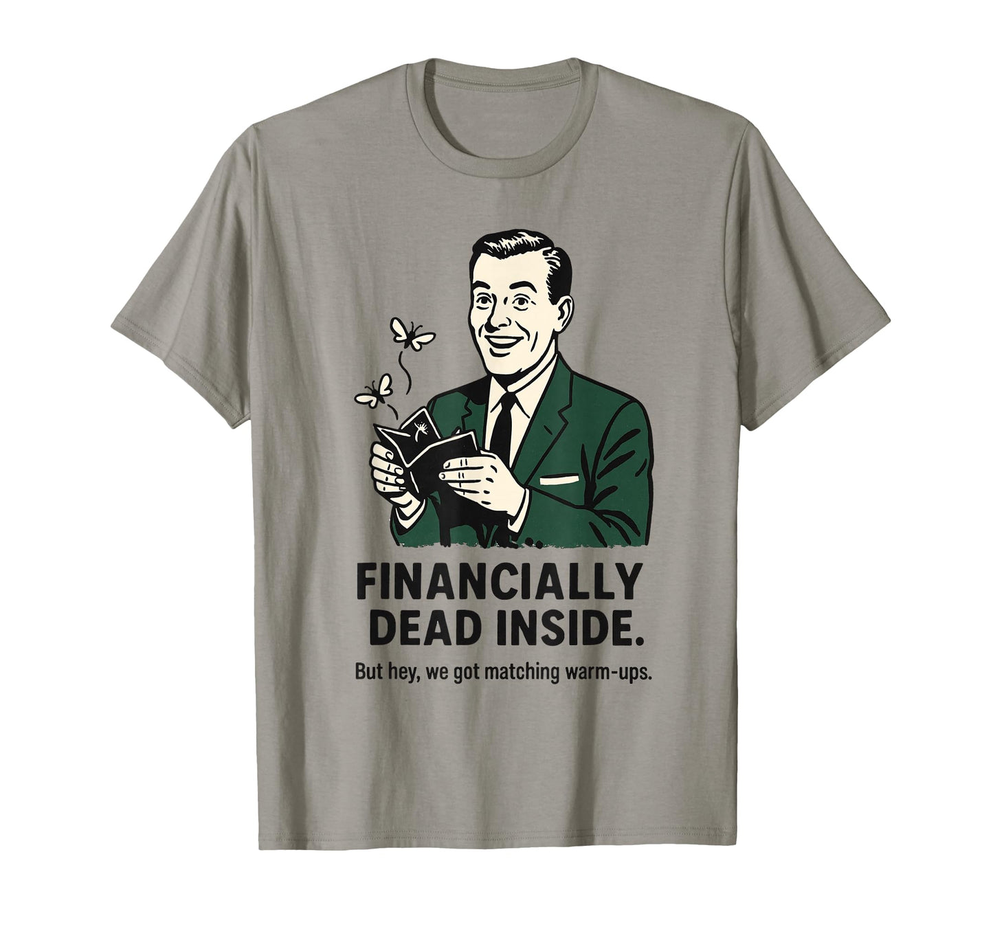 Financially Dead Inside Club Sports T-Shirt - Custom Art Print for Adults - T-Shirt, Sweatshirt, Hoodie
