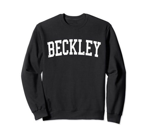 Beckley Wv Distressed White Sweatshirt - Fun Novelty Design for Adults - T-Shirt, Sweatshirt, Hoodie