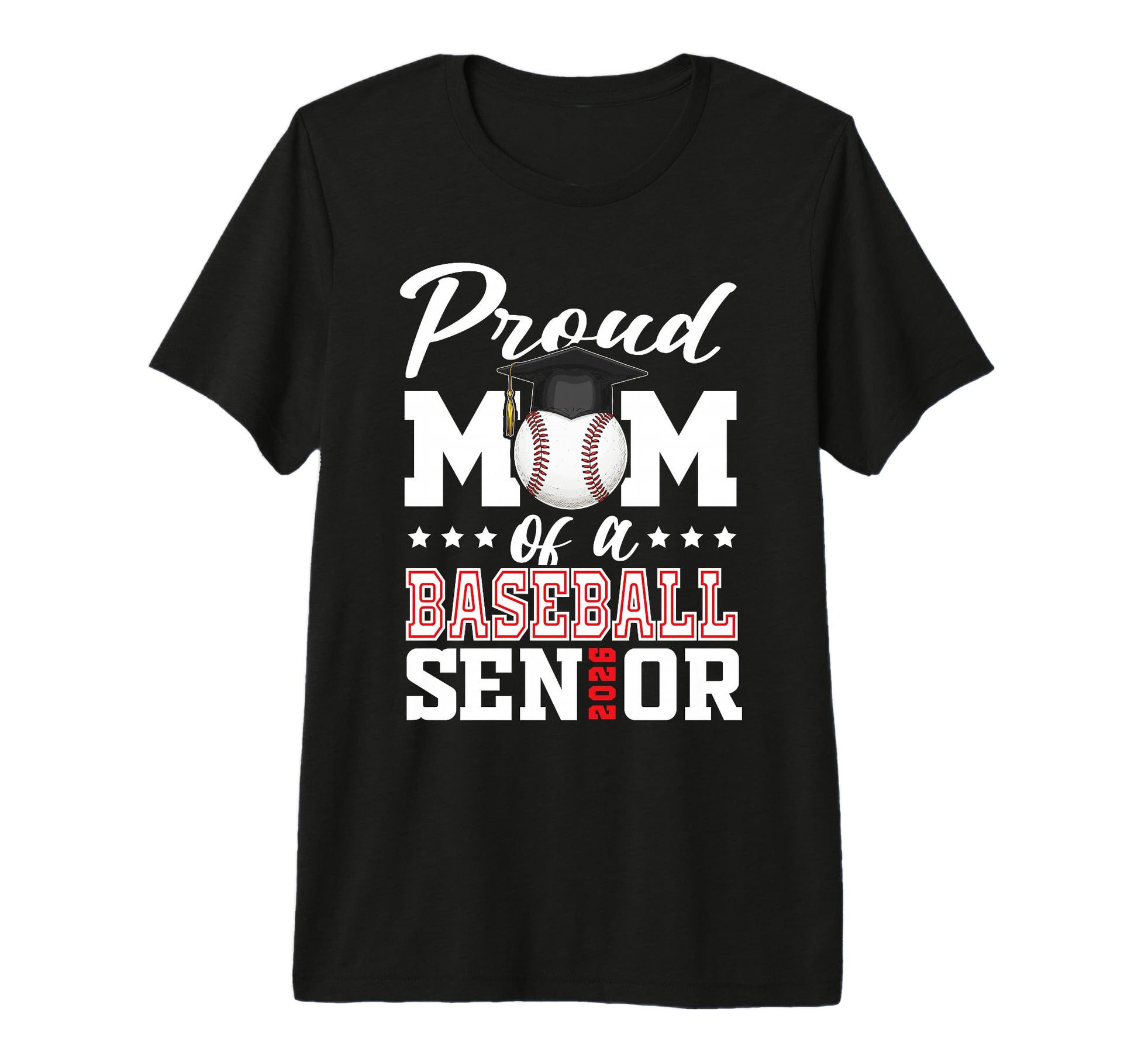 Proud Mom Baseball Senior 2026 Graduation T-Shirt - Graphic Print Unisex - T-Shirt, Sweatshirt, Hoodie