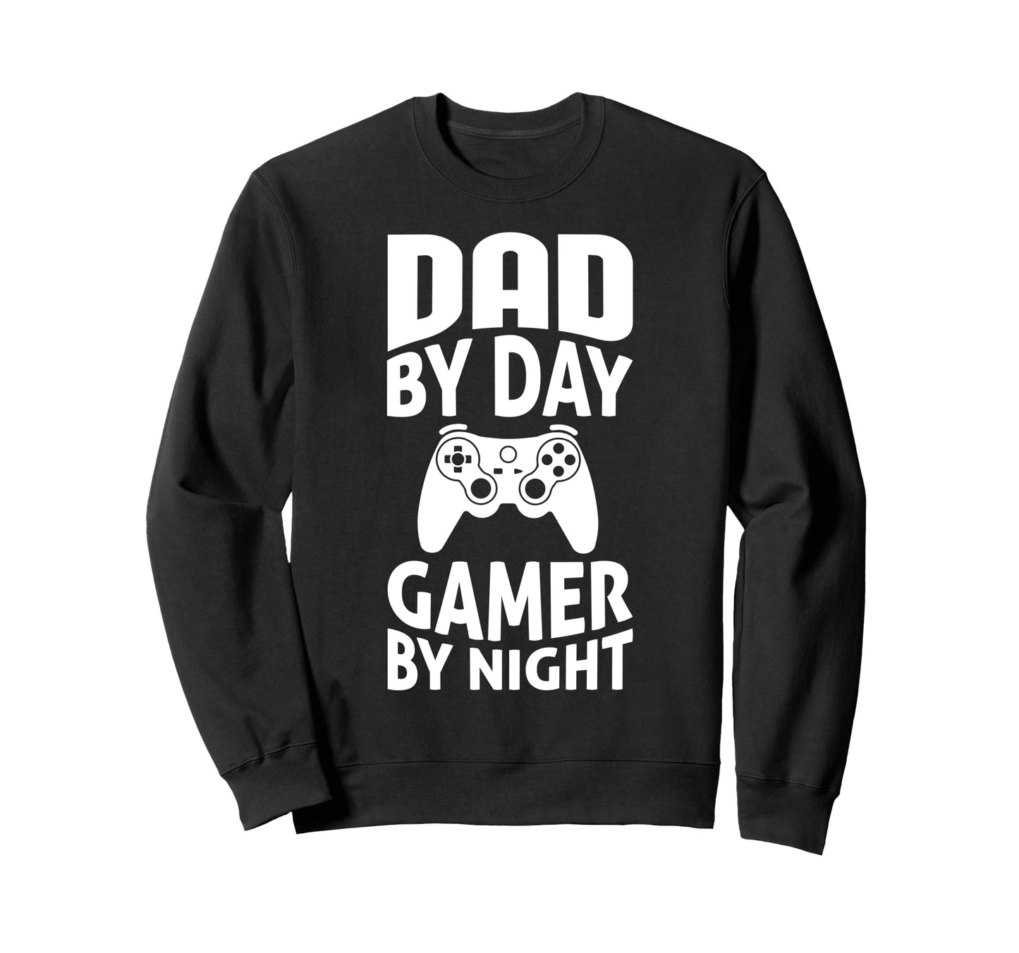 Dad Day Gamer Night Sweatshirt - Graphic Print Men Women - T-Shirt, Sweatshirt, Hoodie