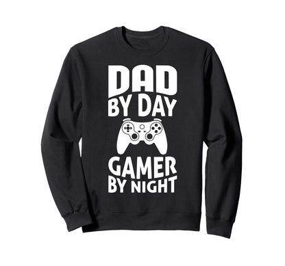 Dad Day Gamer Night Sweatshirt - Graphic Print Men Women - T-Shirt, Sweatshirt, Hoodie