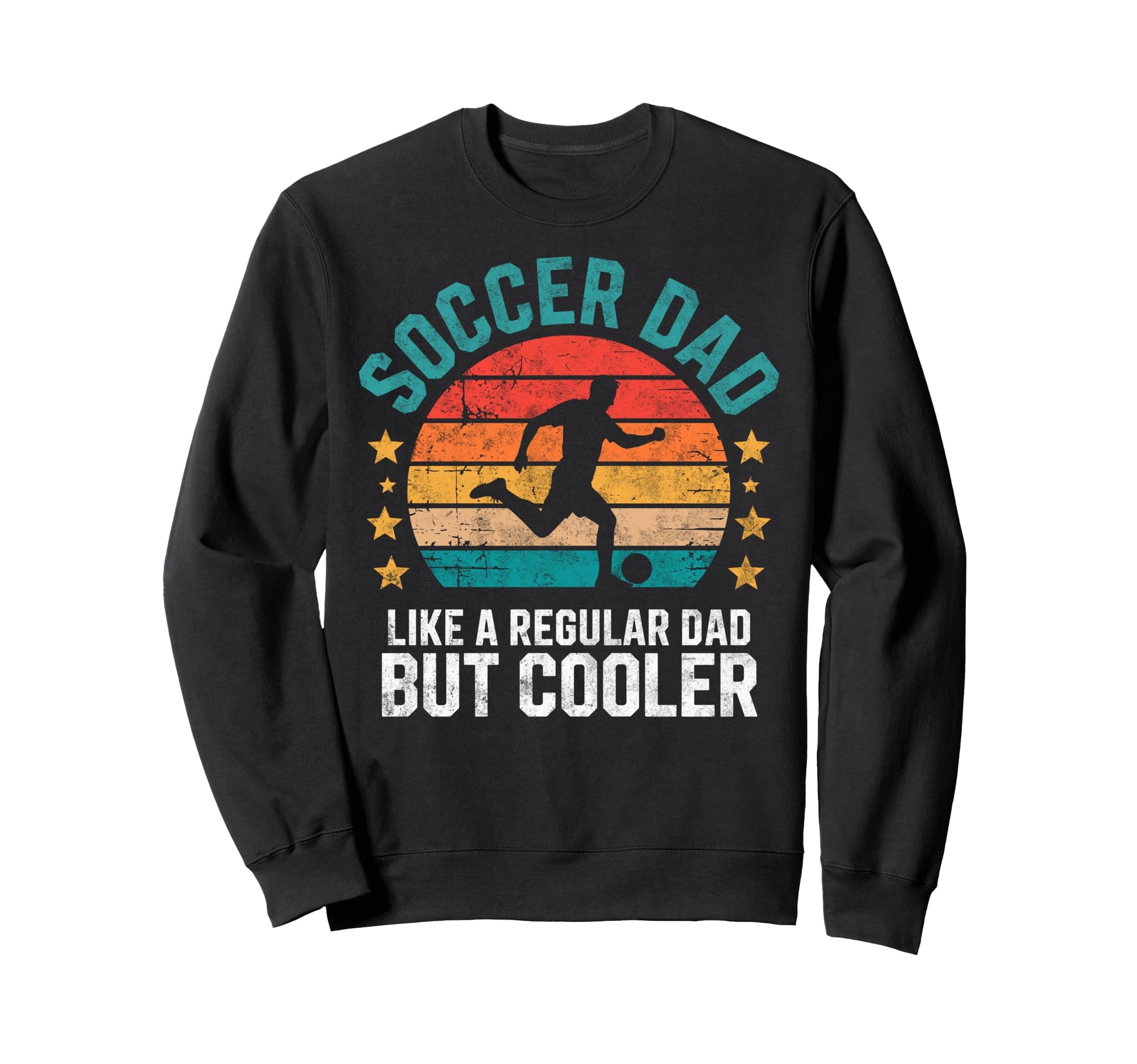 Soccer Player Dad Like Regular Father Sweatshirt - Novelty Apparel Unisex - T-Shirt, Sweatshirt, Hoodie