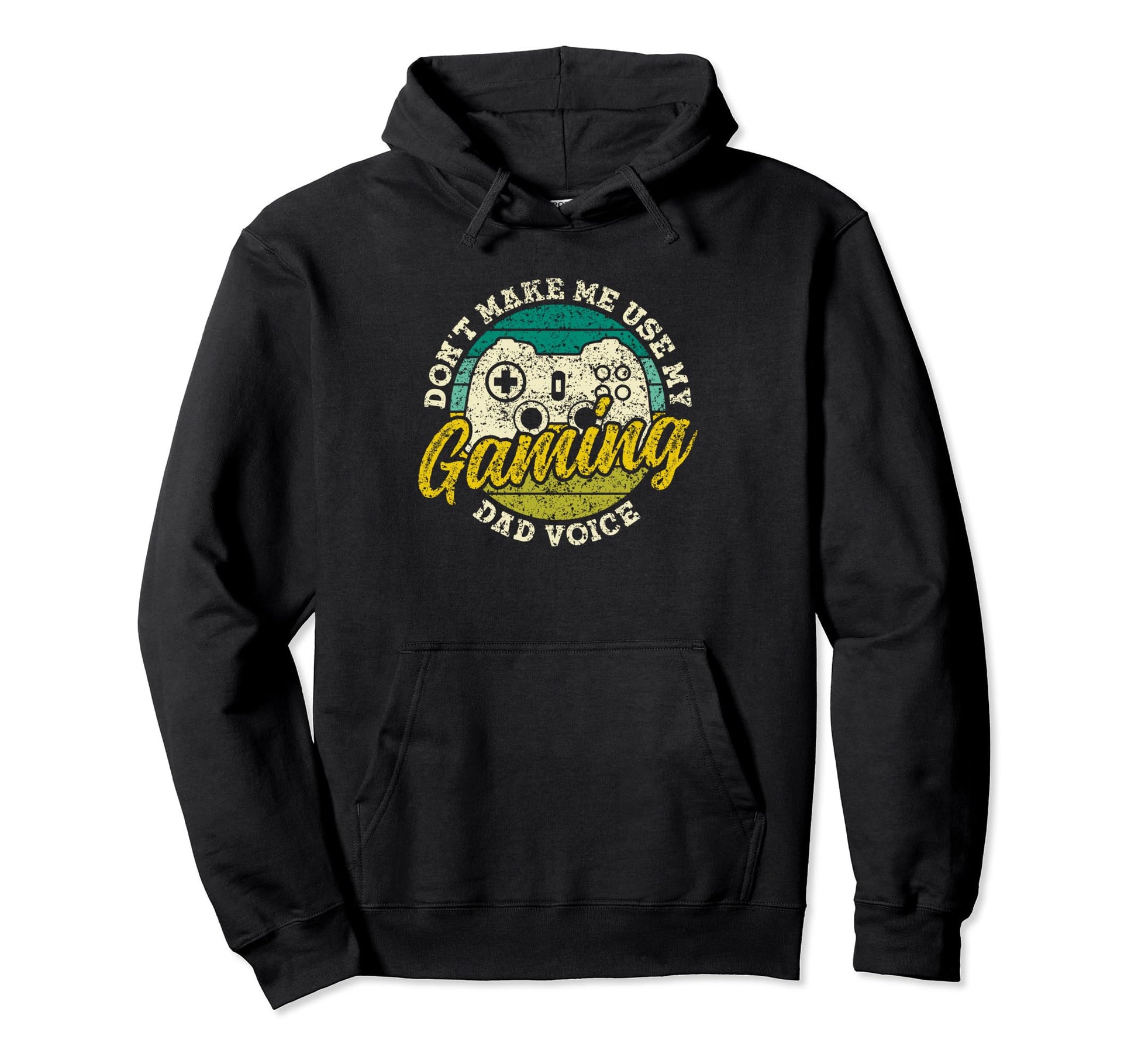 Dont Make Me Use My Gaming Dad Voice Hoodie - Aesthetic Graphic Men Women - T-Shirt, Sweatshirt, Hoodie