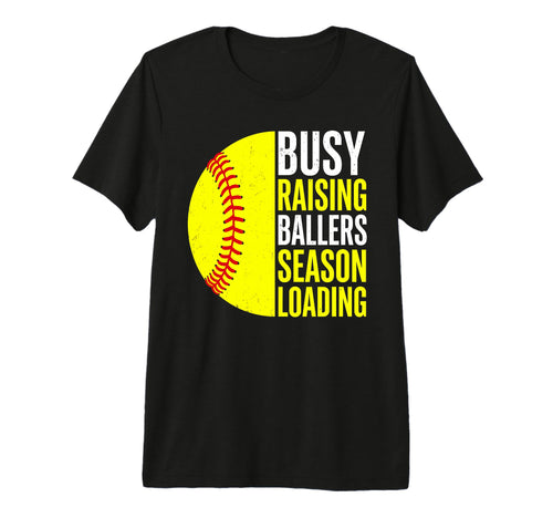 Busy Raising Ballers Season Loading T-Shirt - Streetwear Style Men Women - T-Shirt, Sweatshirt, Hoodie