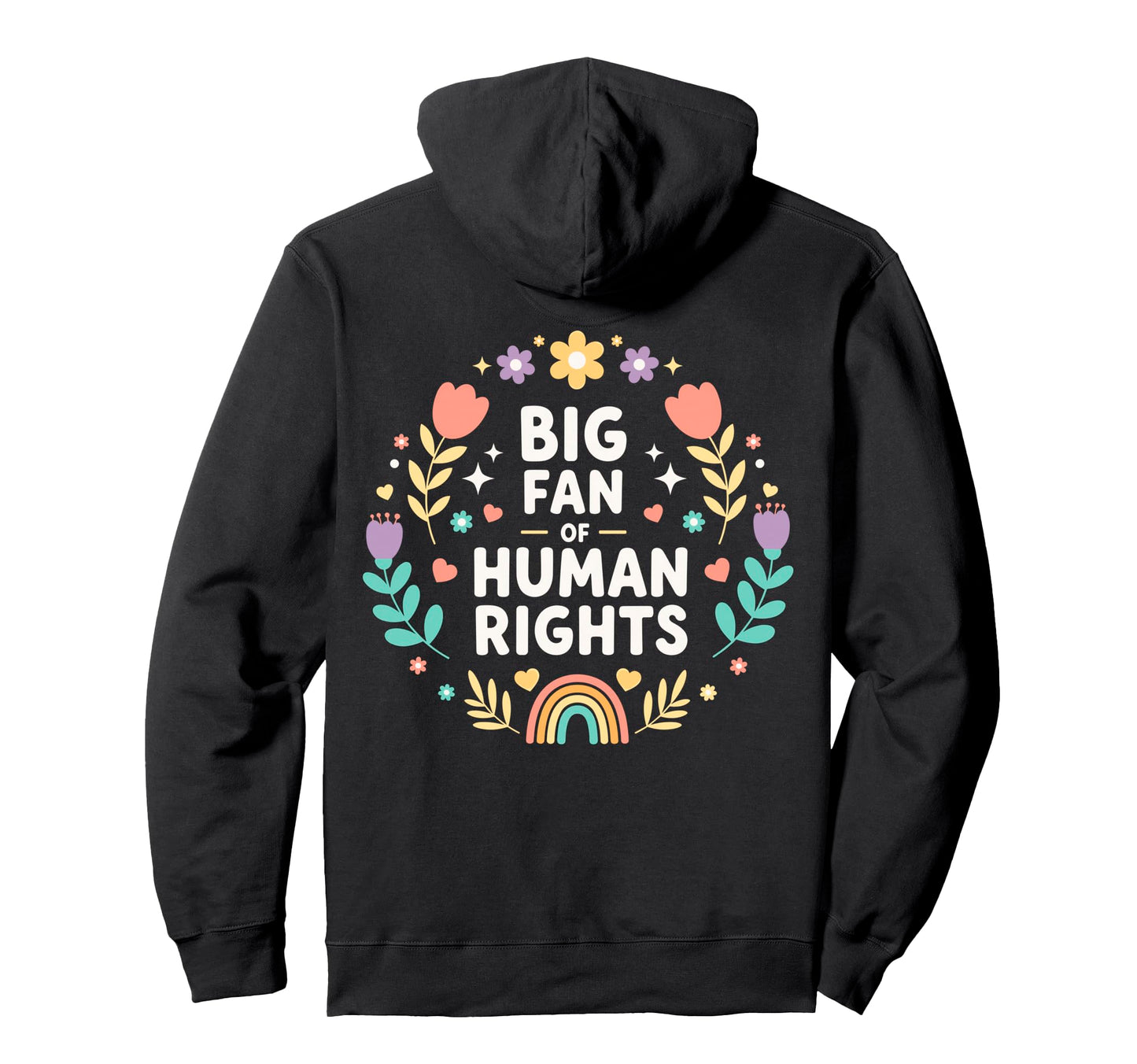 Big Fan Human Rights Rainbow Equality Hoodie - Trendy Graphic Unisex - T-Shirt, Sweatshirt, Hoodie