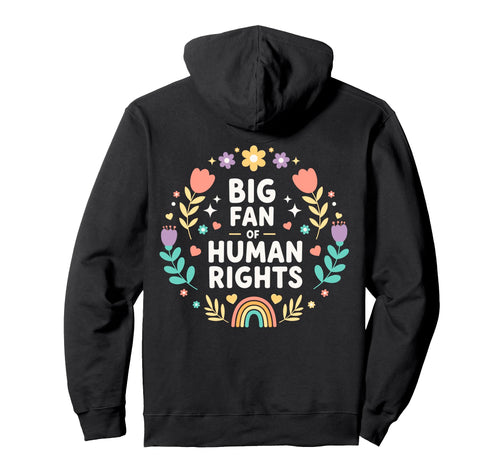 Big Fan Human Rights Rainbow Equality Hoodie - Trendy Graphic Unisex - T-Shirt, Sweatshirt, Hoodie
