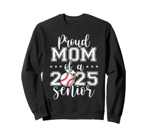 Proud Mom 2025 Senior Baseball Sweatshirt - Custom Art Print Unisex - T-Shirt, Sweatshirt, Hoodie
