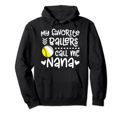 Favorite Ballers Call Me Nana Baseball Hoodie - Streetwear Style Unisex - T-Shirt, Sweatshirt, Hoodie