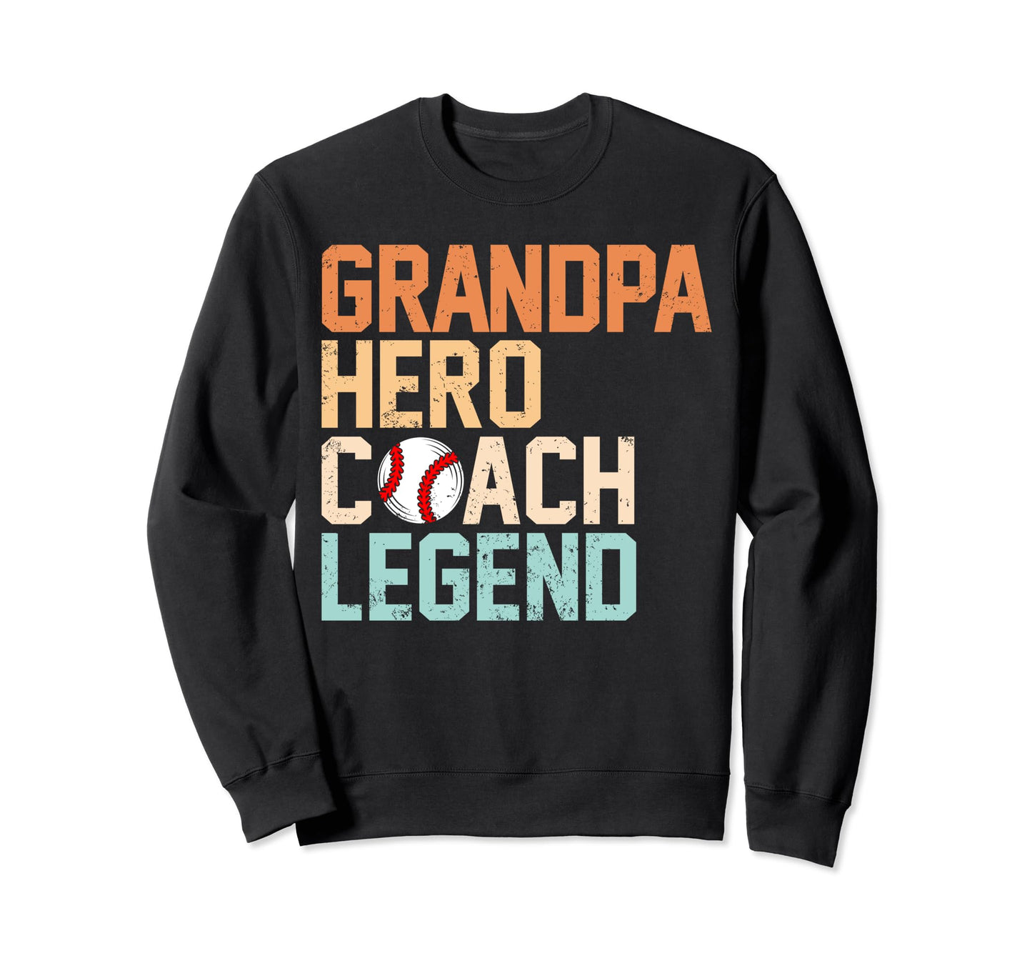 Grandpa Hero Coach Legend Funny Sweatshirt - Streetwear Style Unisex - T-Shirt, Sweatshirt, Hoodie