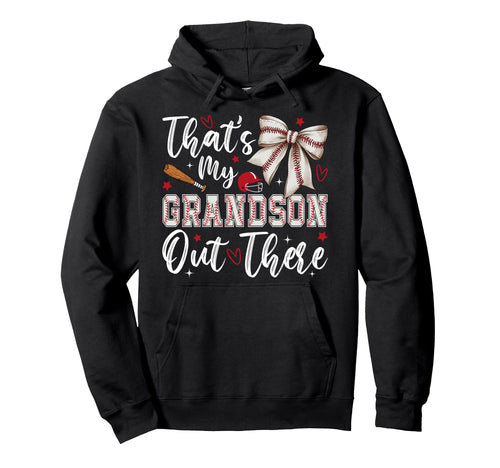 Thats My Grandson Out There Baseball Hoodie - Aesthetic Graphic Unisex - T-Shirt, Sweatshirt, Hoodie