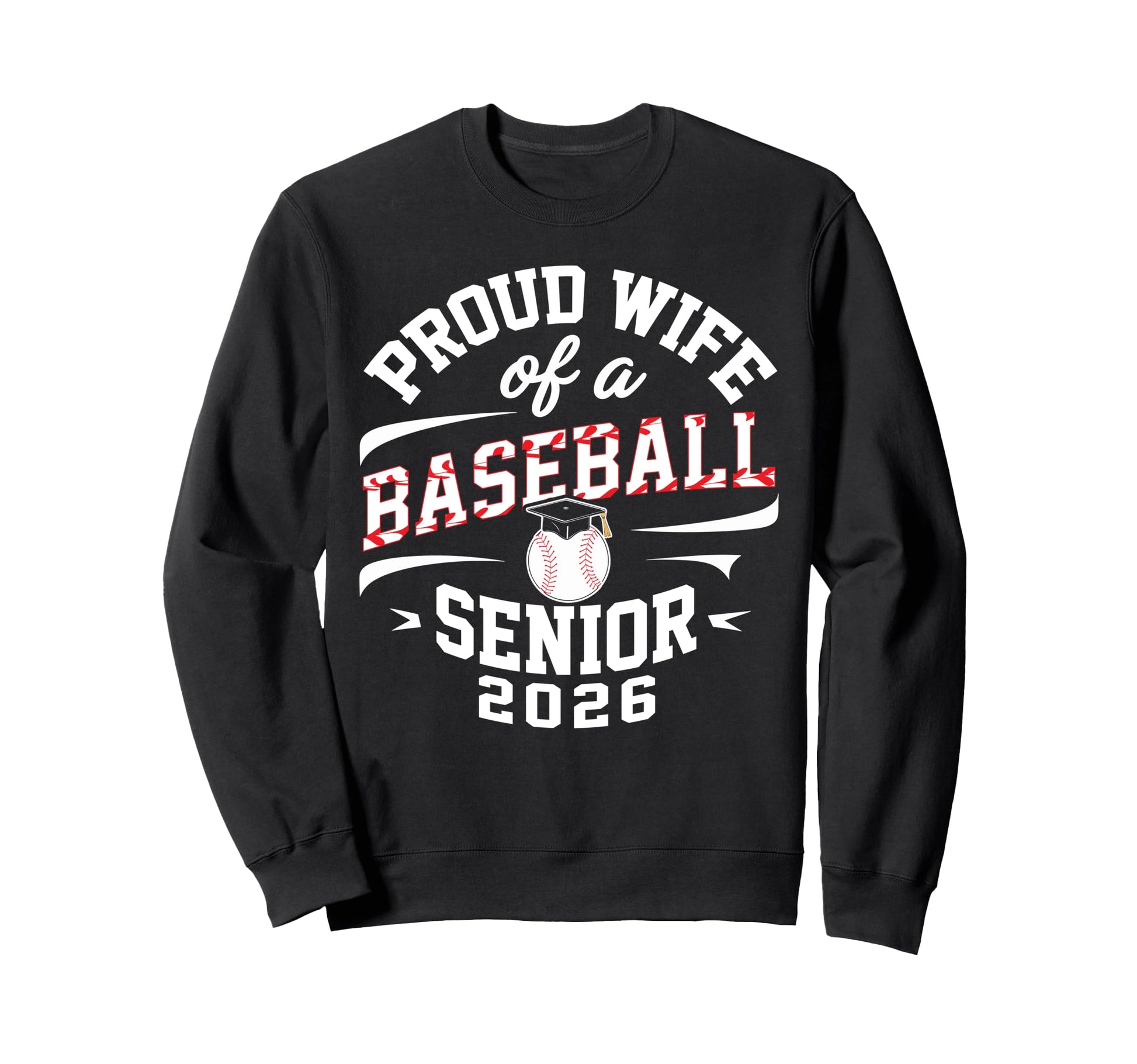 Proud Wife 2026 Baseball Senior Sweatshirt - Custom Art Print Unisex - T-Shirt, Sweatshirt, Hoodie