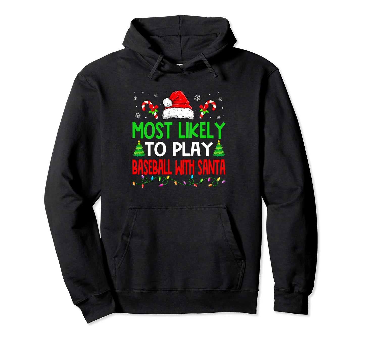 Most Likely To Play Baseball Santa Hoodie - Streetwear Style Unisex - T-Shirt, Sweatshirt, Hoodie