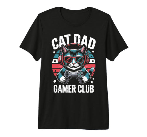 Funny Cat Dad Gamer Club Him Video T-Shirt - Novelty Apparel Men Women - T-Shirt, Sweatshirt, Hoodie