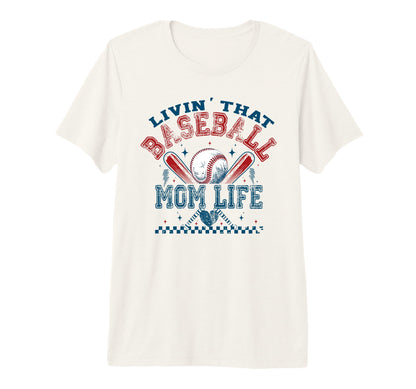 Livin That Baseball Mom Sports T-Shirt - Fun Novelty Design for Adults - T-Shirt, Sweatshirt, Hoodie