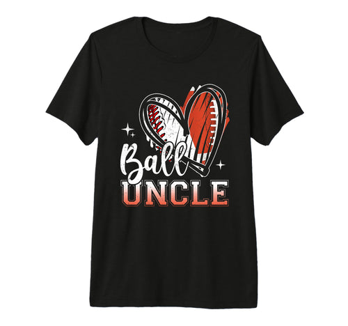 Ball Uncle Baseball Football Uncle T-Shirt - Fun Novelty Design Men Women - T-Shirt, Sweatshirt, Hoodie