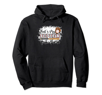 Thats My Nephew Out There Baseball Grandma Hoodie - Graphic Print Unisex - T-Shirt, Sweatshirt, Hoodie