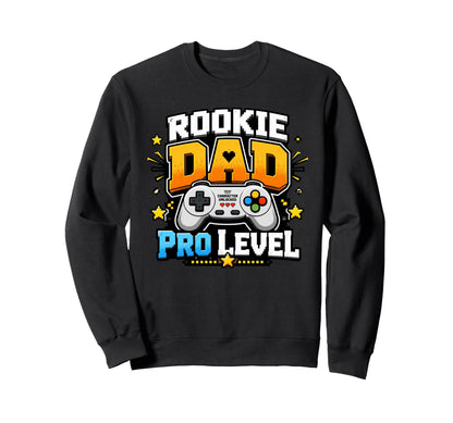Rookie Dad Pro Level Sweatshirt - Novelty Apparel Unisex - T-Shirt, Sweatshirt, Hoodie